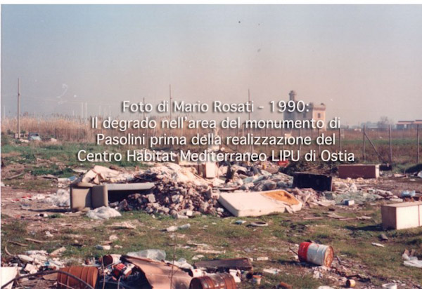 1990, il degrado dell'area del monumento a Pasolini prima dell'intervento del Centro Habitat Mediterraneo
