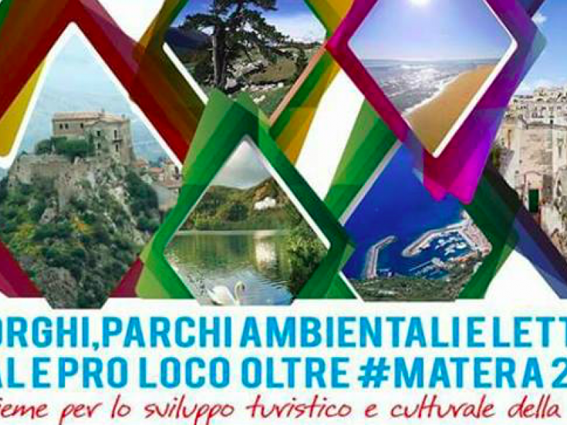 Borghi, parchi ambientali e letterari, GAL e Pro Loco oltre #Matera2019