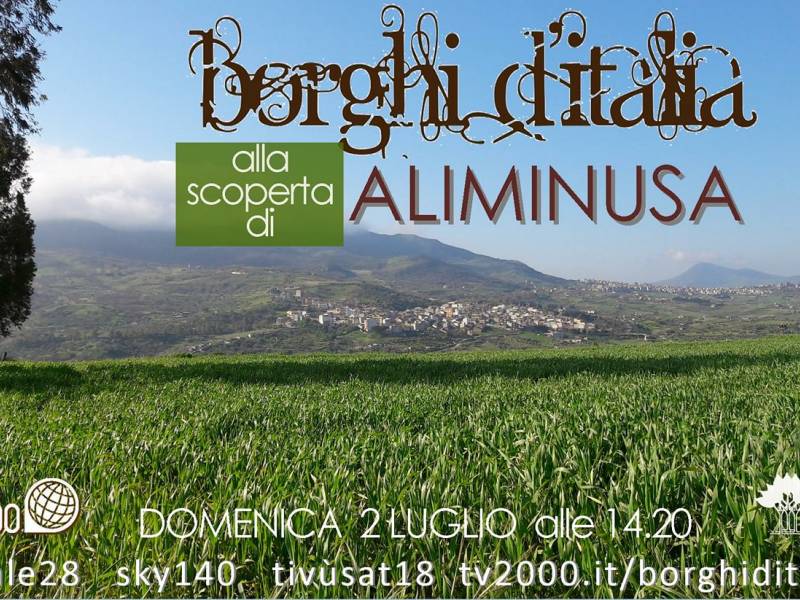 A grande richiesta su Tv2000 torna la puntata di Borghi d'Italia su Aliminusa